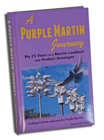 A Purple Martin Journey by Andrew M Troyer